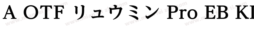 A OTF リュウミン Pro EB KL字体转换